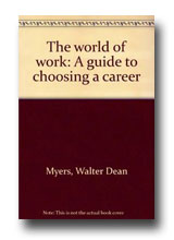 The World at Work: A guide to choosing a career